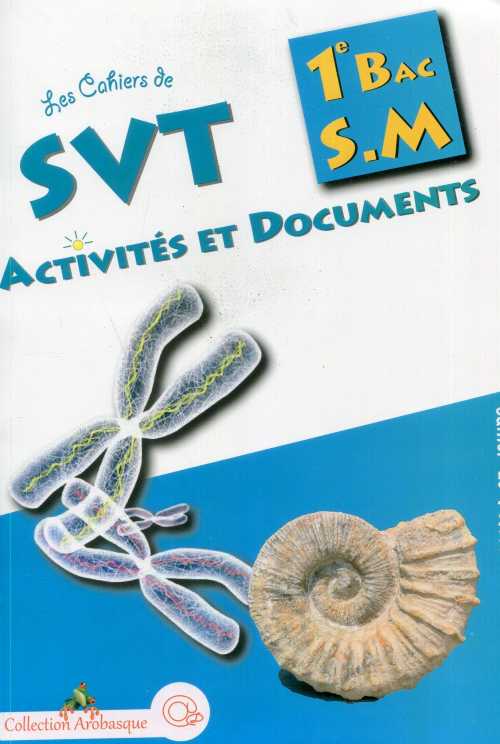 Arobasque svt 1.bac Activités et Documents SM